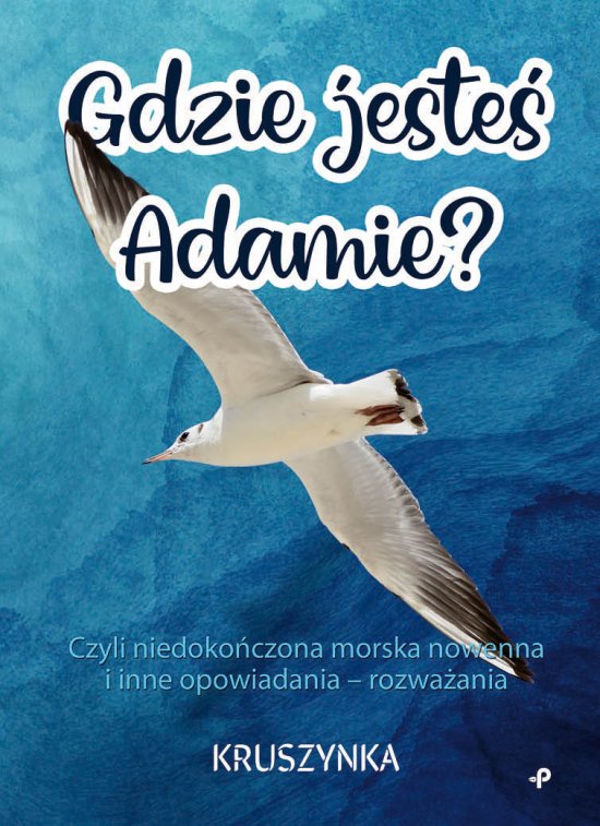 Gdzie jeste�, Adamie?
