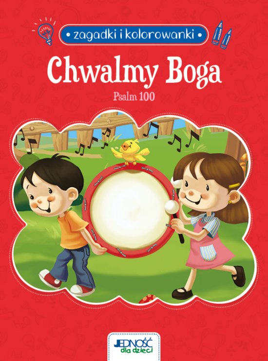 Zagadki i kolorowanki. Chwalmy Boga. Psalm 100
