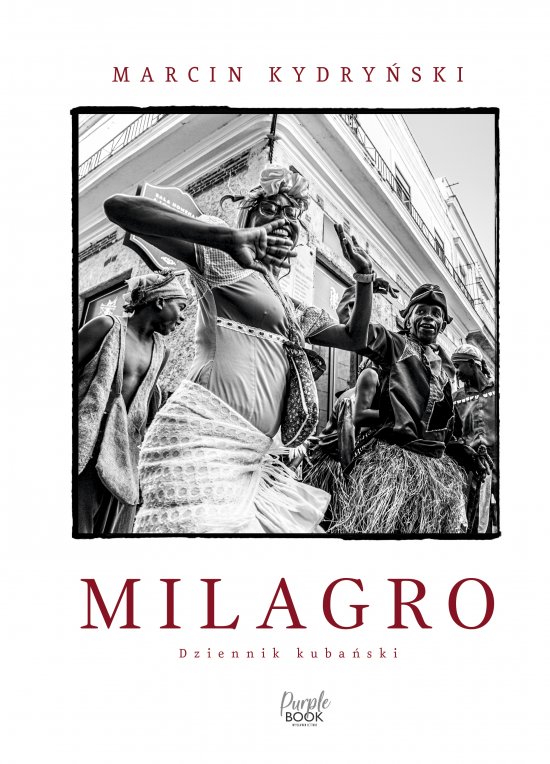 Milagro. Dziennik kuba�ski