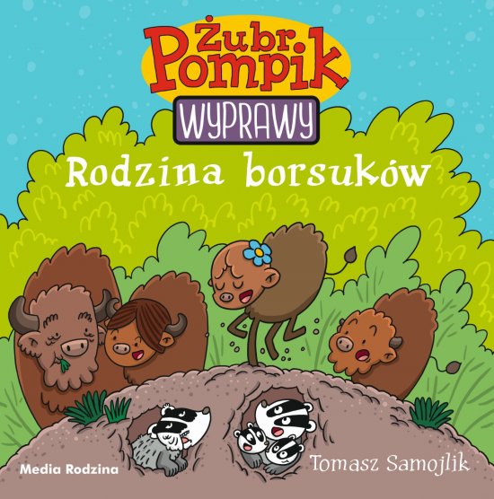 �ubr Pompik. Wyprawy. Tom 4. Rodzina borsuk�w