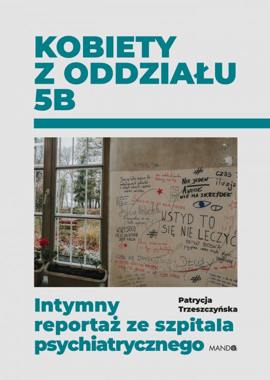 Kobiety z oddzia�u 5B. Intymny reporta� ze szpitala psychiatrycznego