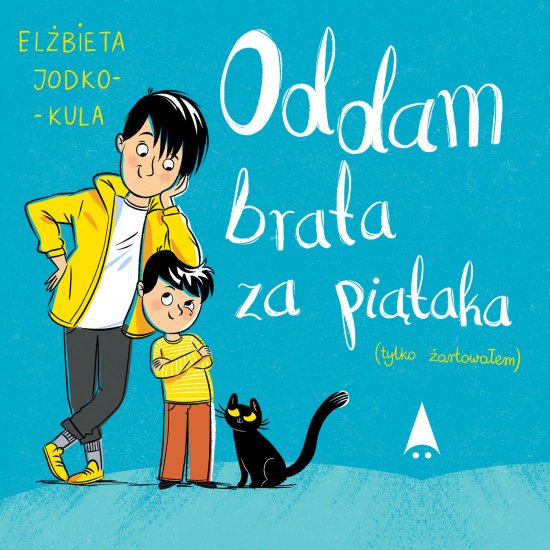 Oddam brata za pi�taka (tylko �artowa�em)