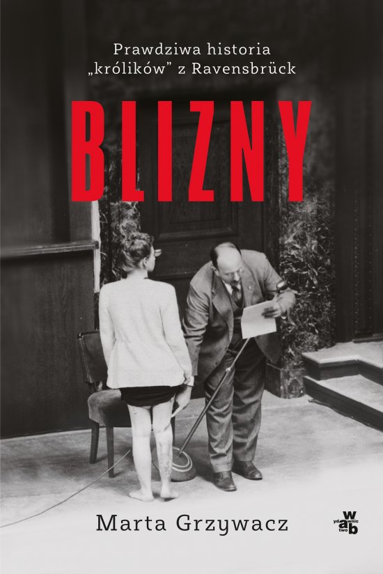 Blizny. Prawdziwa historia kr�lik�w z Ravensbruck