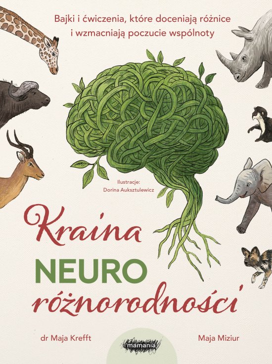 Kraina neuror�norodno�ci. Bajki i �wiczenia, kt�re doceniaj� r�nice i wzmacniaj� poczucie wsp�lnoty