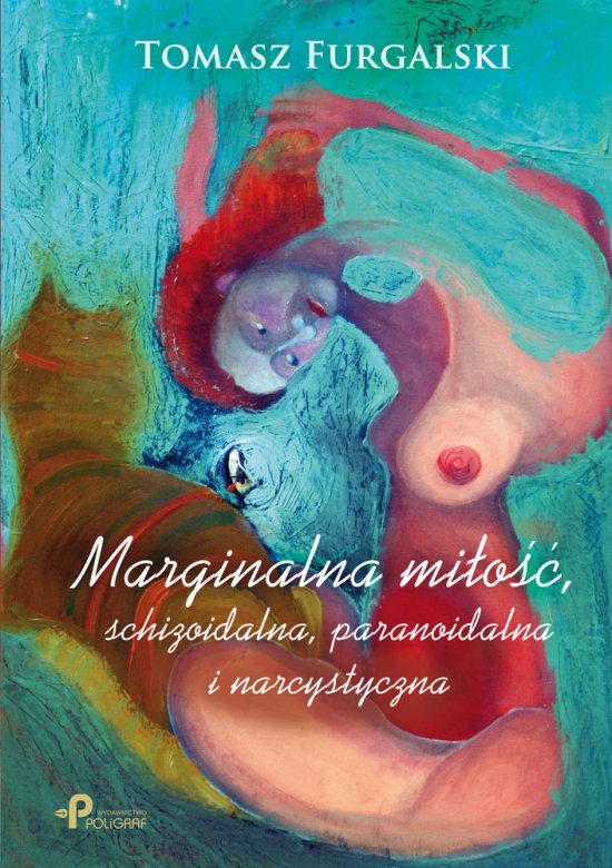 Marginalna mi�o��, schizoidalna, paranoidalna i narcystyczna
