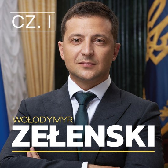 Wo�odymyr Ze�enski. Droga na szczyt. Cz�� I. Satyryk, showman, przedsi�biorca