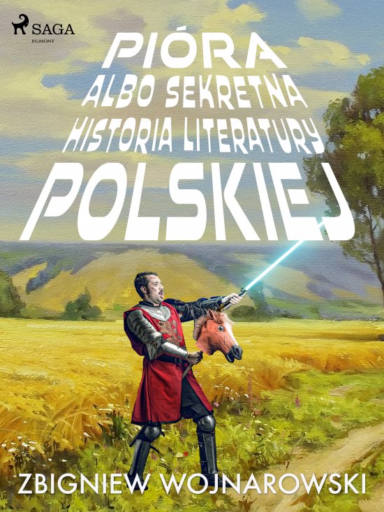 Pi�ra albo sekretna historia literatury polskiej