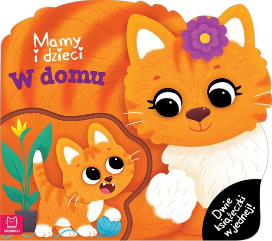 Mamy i dzieci w domu. Dwie ksi��eczki w jednej