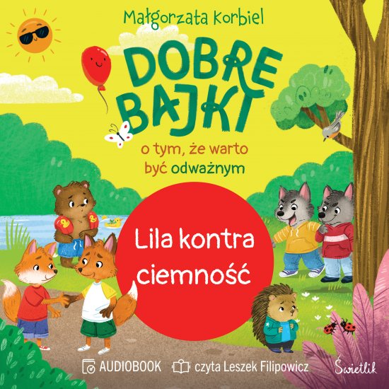 Lila kontra ciemno��. Dobre bajki o tym, �e warto by� odwa�nym