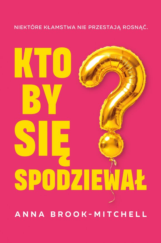 Kto by si� spodziewa�?