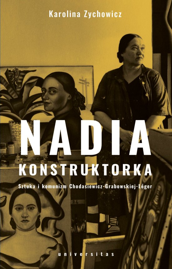 Nadia konstruktorka. Sztuka i komunizm Chodasiewicz-Grabowskiej-Leger