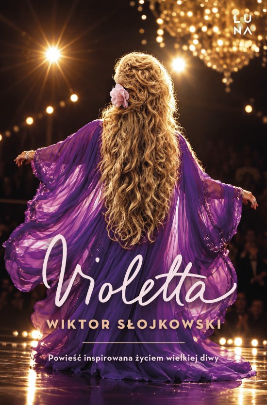 Violetta. Powie�� inspirowana �yciem wielkiej diwy