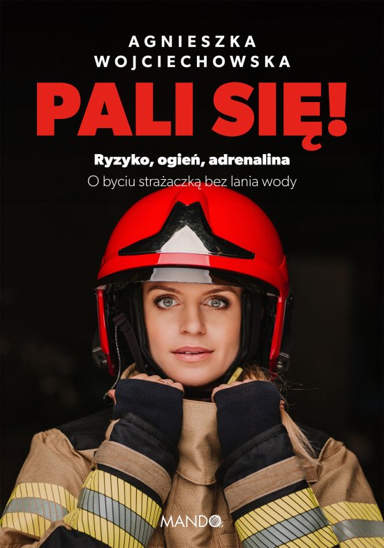 Pali si�! Ryzyko, ogie�, adrenalina
