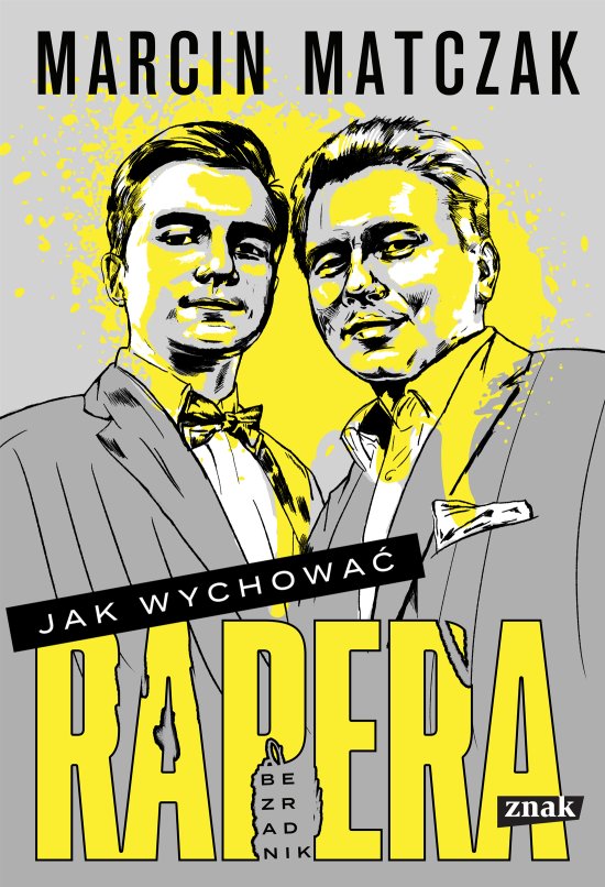 Jak wychowa� rapera. Bezradnik