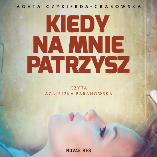 Kiedy na mnie patrzysz