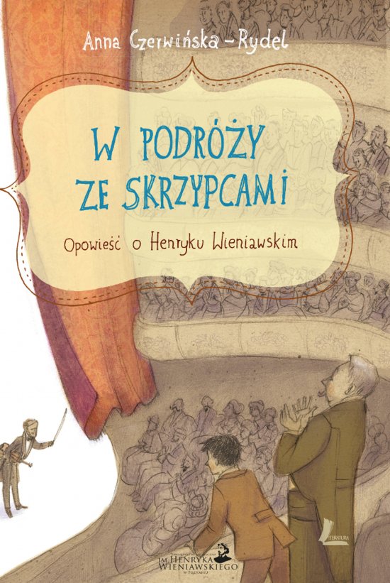 W podr�y ze skrzypcami. Opowie�� o Henryku Wieniawskim
