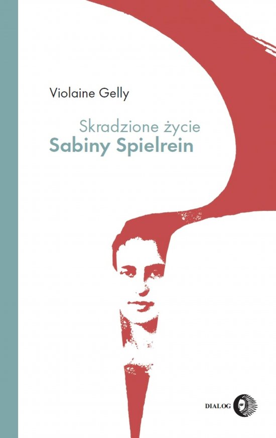 Skradzione �ycie Sabiny Spielrein