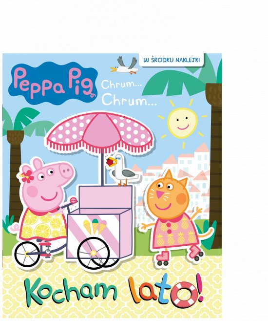 Peppa Pig. Chrum... Chrum... Kocham lato