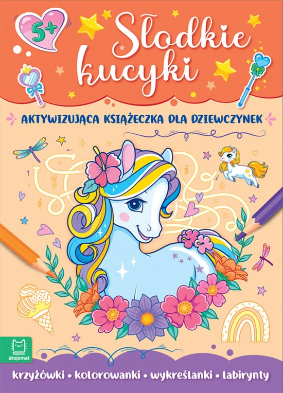 S�odkie kucyki. Aktywizuj�ca ksi��eczka dla dziewczynek
