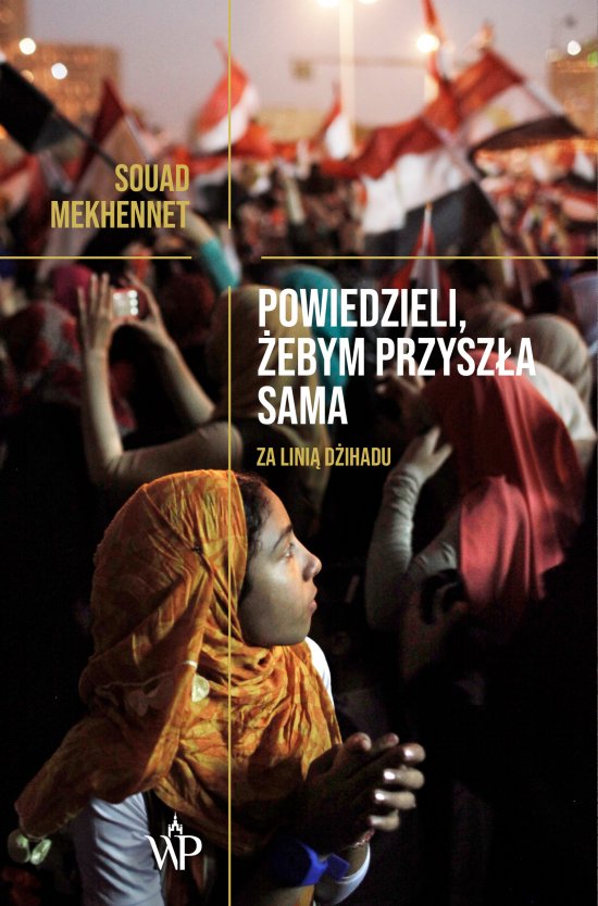 Powiedzieli, �ebym przysz�a sama
