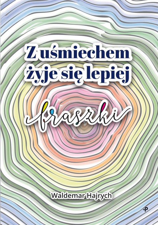 "Z u�miechem �yje si� lepiej. Fraszki Fraszki"