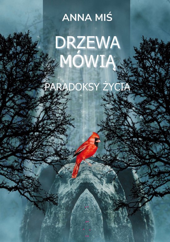 Drzewa m�wi�. Paradoksy �ycia