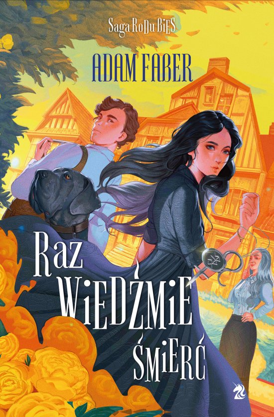 Raz wied�mie �mier�. Saga Rodu Bies. Tom 1