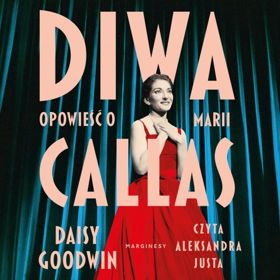 Diwa. Opowie�� o Marii Callas