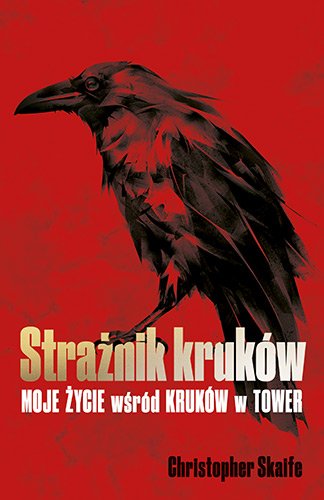 Stra�nik kruk�w. Moje �ycie w�r�d kruk�w w Tower