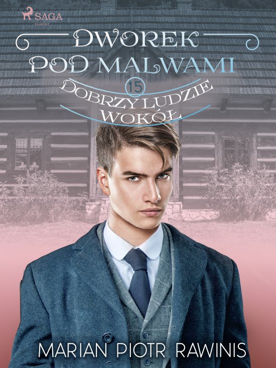 Dworek pod Malwami 15 - Dobrzy ludzie wok�