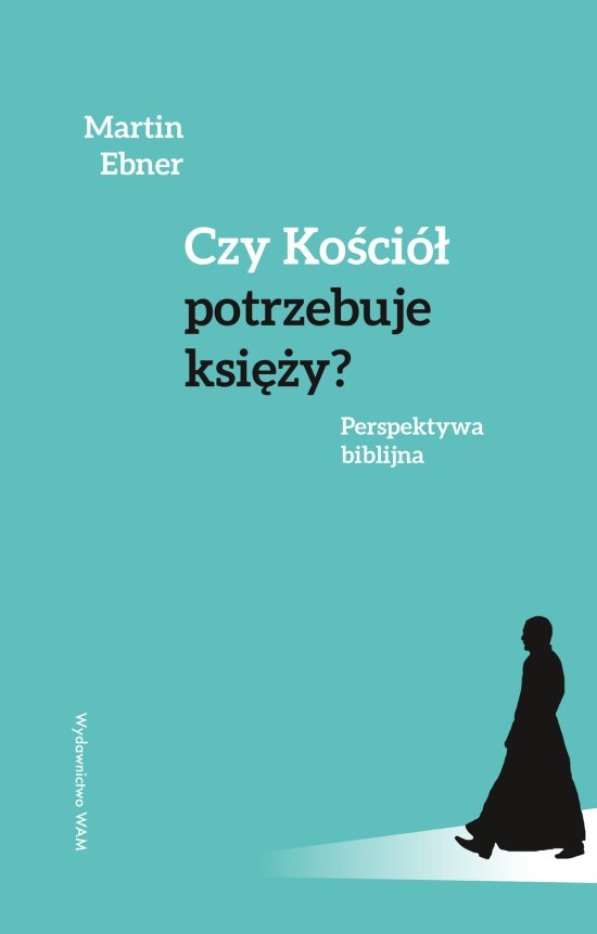Czy Ko�ci� potrzebuje ksi�y? Perspektywa biblijna
