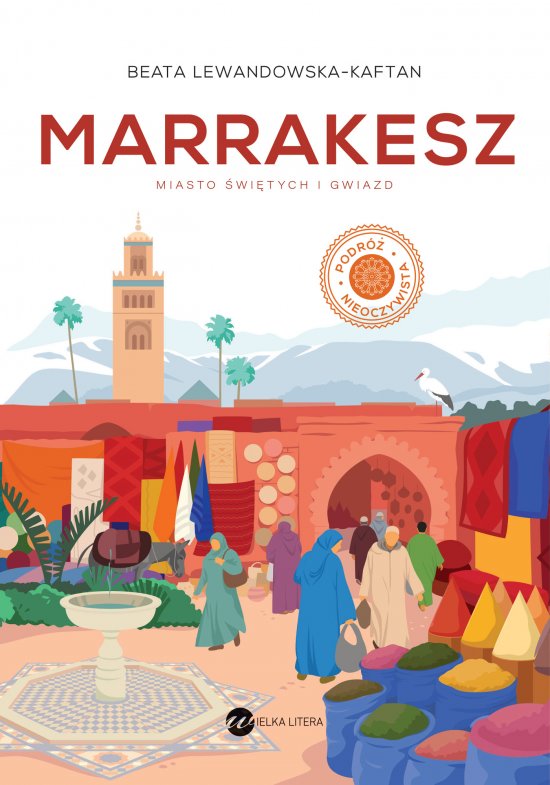 Marrakesz. Miasto �wi�tych i gwiazd