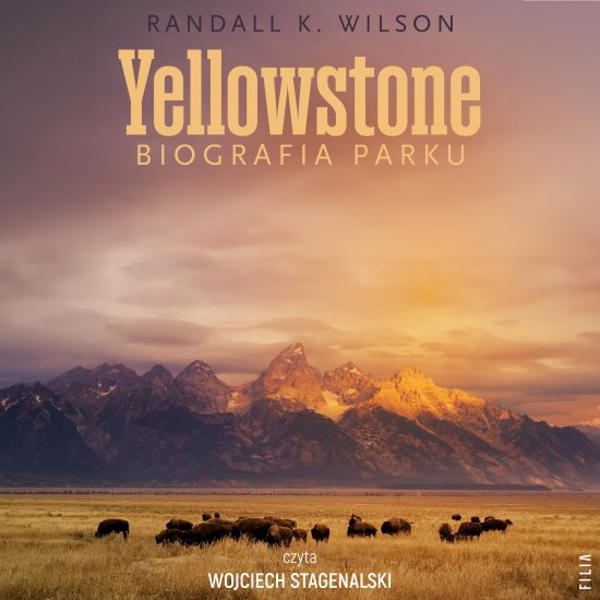 Yellowstone. Biografia parku