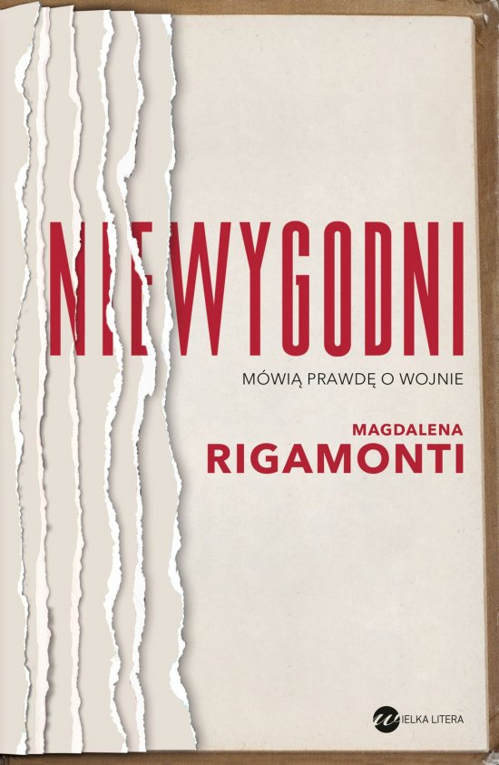 Niewygodni. M�wi� prawd� o wojnie