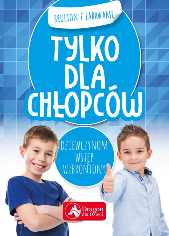 Tylko dla ch�opc�w. Brulion z zabawami