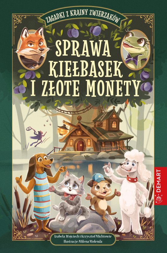 Zagadki z Krainy Zwierzak�w. Sprawa kie�basek i z�ote monety. Seria detektywistyczna