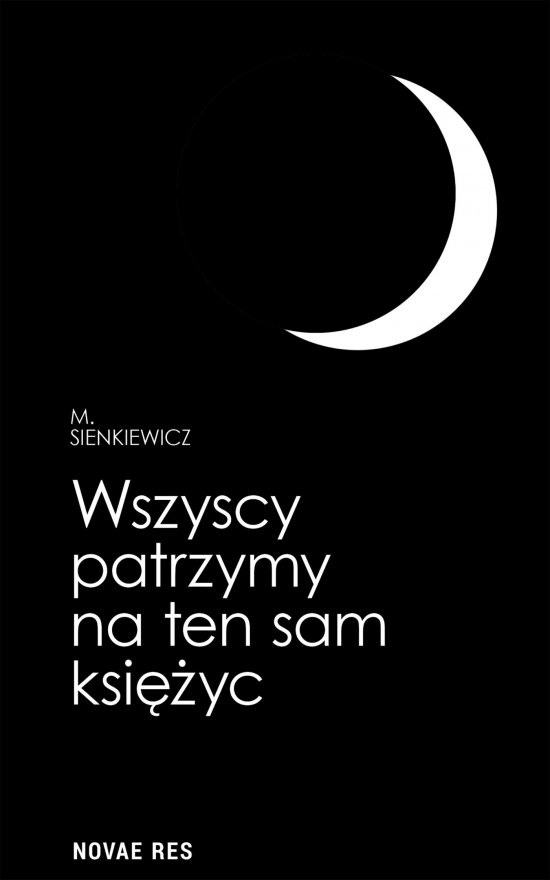 Wszyscy patrzymy na ten sam ksi�yc