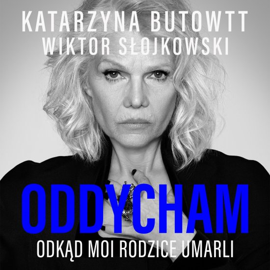 Oddycham, odk�d moi rodzice umarli