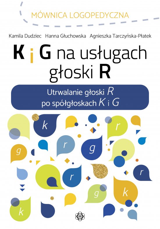 K i G na us�ugach g�oski R. Utrwalanie g�oski R po sp�g�oskach K i G