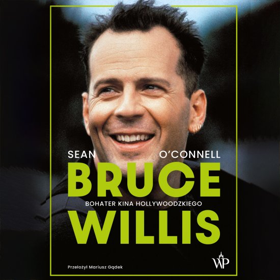 Bruce Willis. Bohater kina hollywoodzkiego