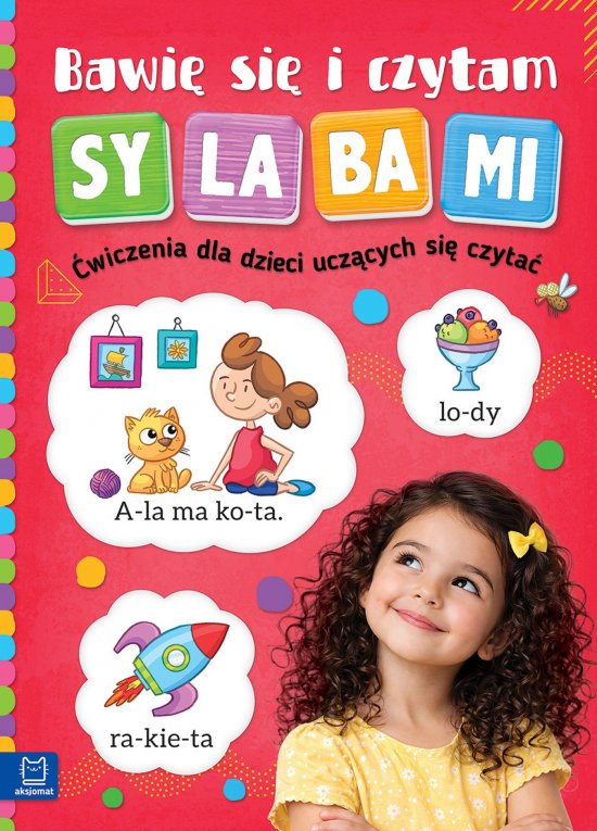 Bawi� si� i czytam sylabami. �wiczenia dla dzieci ucz�cych si� czyta�