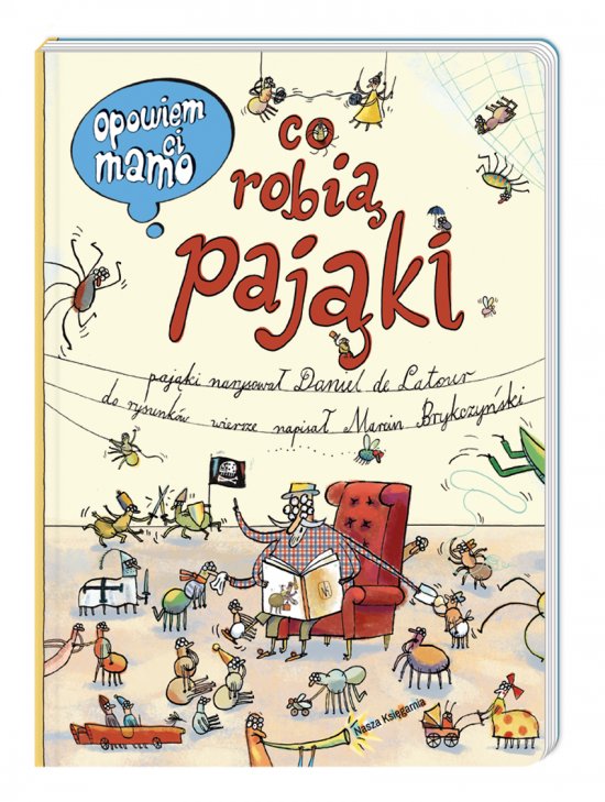 Opowiem ci, mamo, co robi� paj�ki