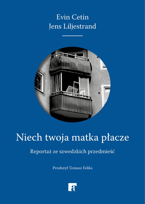 Niech twoja matka p�acze. Reporta� ze szwedzkich przedmie��