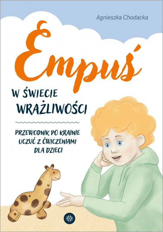 Empu� w �wiecie wra�liwo�ci. Przewodnik po krainie uczu� z �wiczeniami dla dzieci