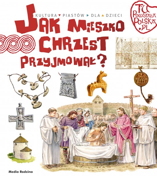 Tu powsta�a Polska. Jak Mieszko chrzest przyjmowa�