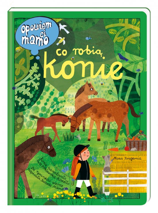 Opowiem ci, mamo, co robi� konie