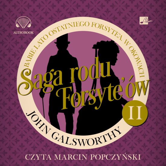 Saga rodu Forsyte'�w. Babie lato ostatniego Forsyte'a. W okowach