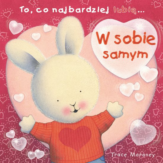 To, co najbardziej lubi�... W sobie samym