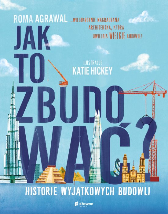 Jak to zbudowa�? Historie wyj�tkowych budowli