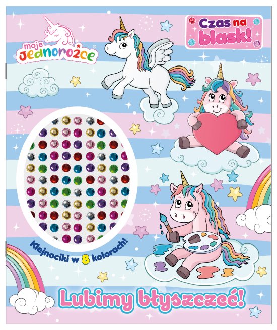 Moje Jednoro�ce. Czas na blask! Lubimy b�yszcze�!